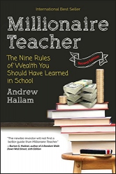 Millionaire Teacher : The Nine Rules of Wealth You...