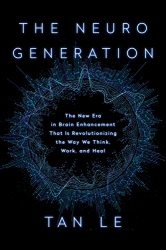 The NeuroGeneration : The New Era in Brain Enhance...