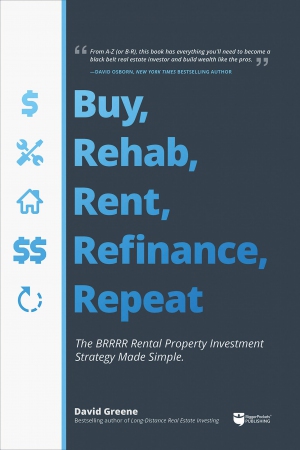 Buy, Rehab, Rent, Refinance, Repeat : The BRRRR Re...