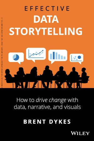 Effective Data Storytelling : How to Drive Change ...