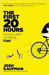 The First 20 Hours: How to Learn Anything . . . Fa...