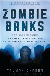 Zombie Banks: How Broken Banks and Debtor Nations ...