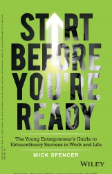 Start Before You're Ready : The Young Entrepr...